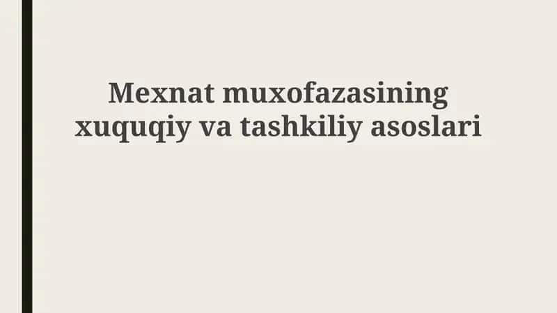 Mehnat muhofazasining huquqiy asoslari 1