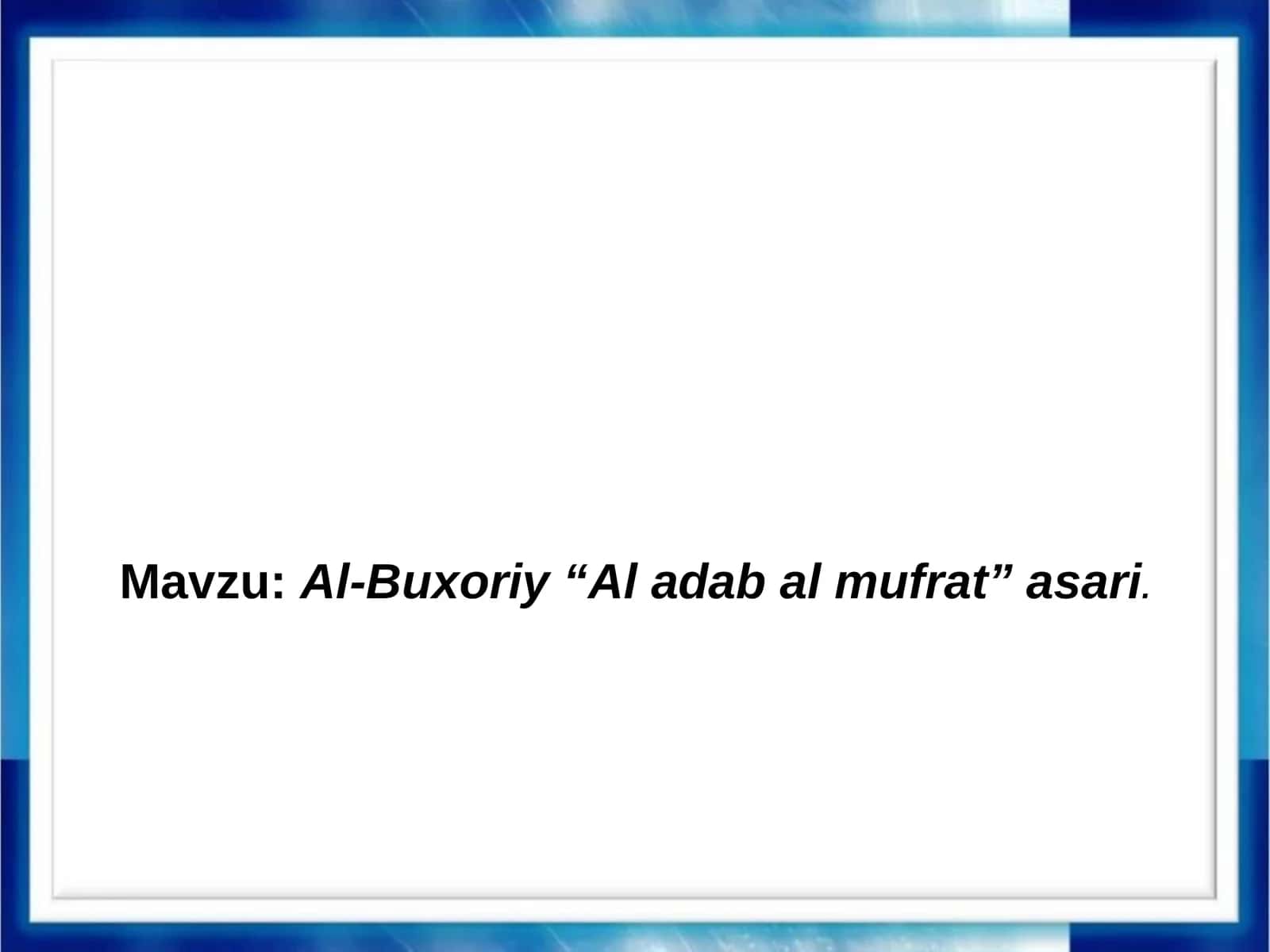 Al-Buxoriy “Al adab al mufrat” asari 1