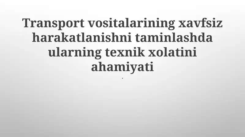 Transport vositalarining xavfsiz harakatlanishni taminlash 1
