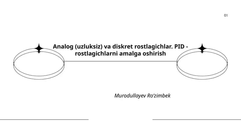 Analog (uzluksiz) va diskret rostlagichlar. PID - rostlagichlarni amalga oshirish 1