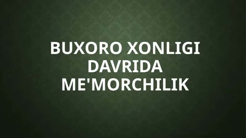 Buxoro xonligi davrida me'morchilik 1