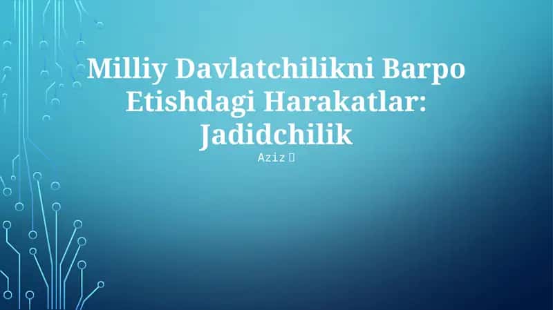 Milliy Davlatchilikni Barpo Etishdagi Harakatlar: Jadidchilik 1