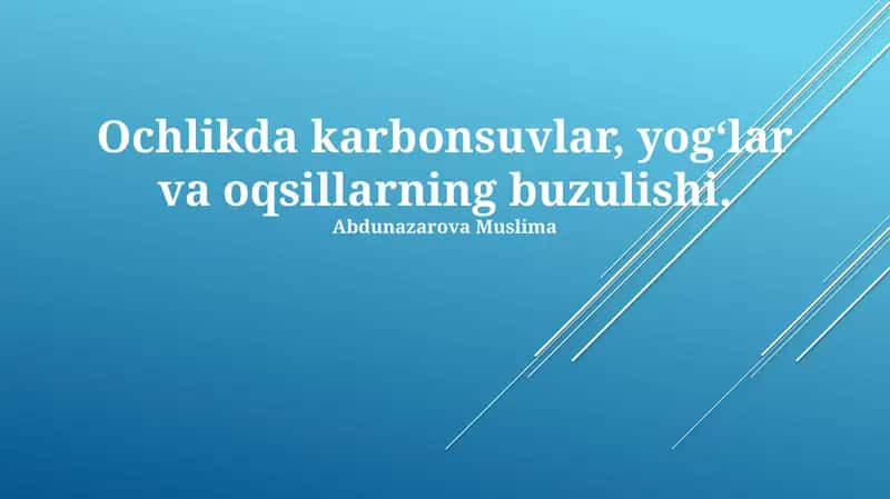 Ochlikda karbonsuvlar, yog‘lar va oqsillarning buzulishi 1