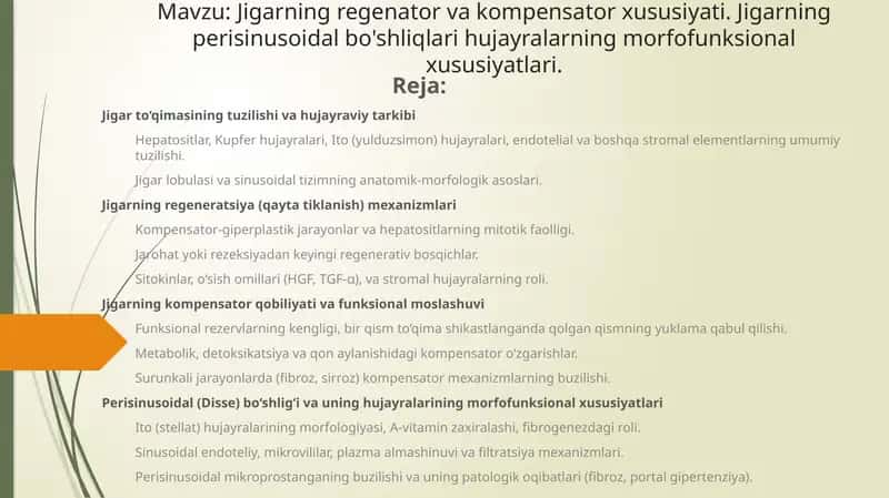 Jigarning regenator va kompensator xususiyati. Jigarning perisinusoidal bo'shliqlari hujayralarning morfofunksional xususiyatlari. 1