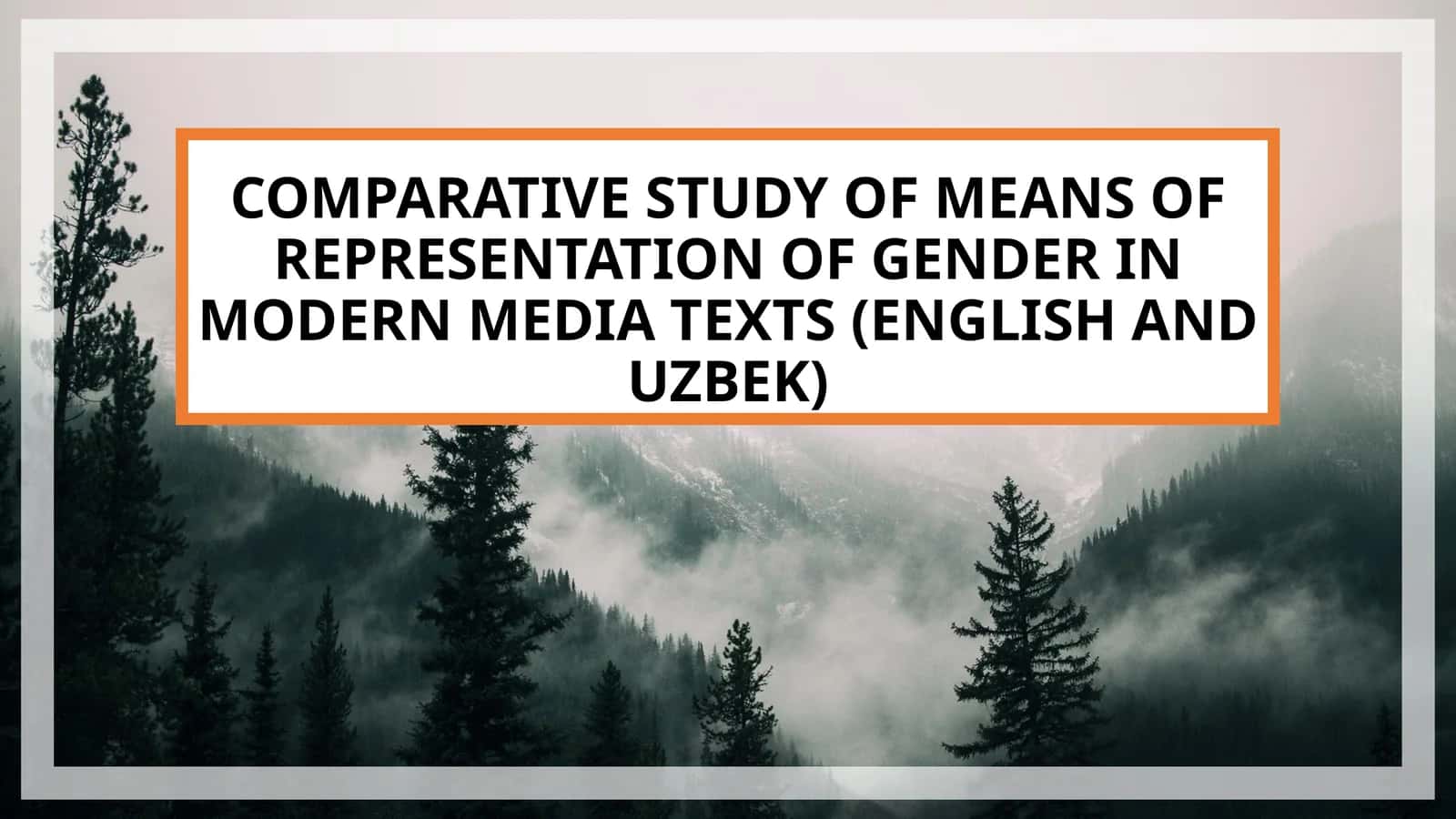 COMPARATIVE STUDY OF MEANS OF REPRESENTATION OF GENDER IN MODERN MEDIA TEXTS (ENGLISH AND UZBEK) 1