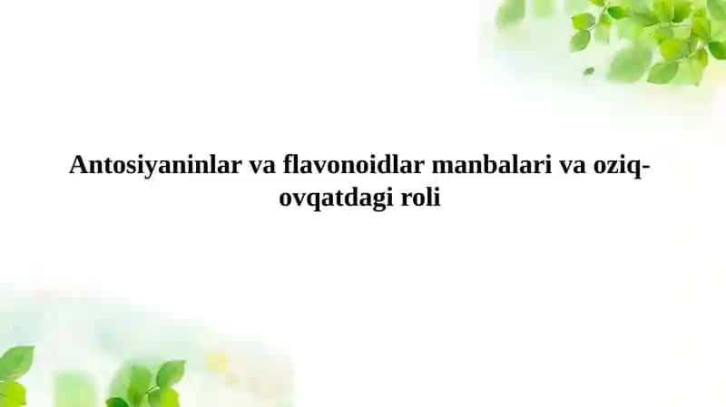 Antosiyaninlar va flavonoidlar manbalari va oziq-ovqatdagi roli