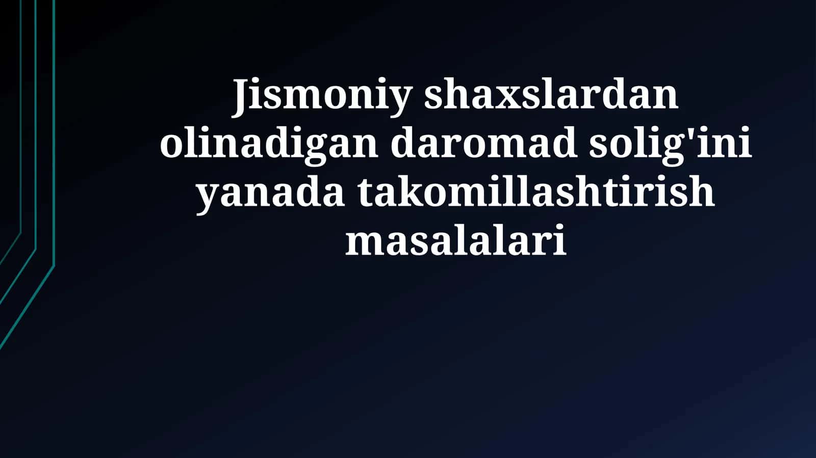 Jismoniy shaxslardan olinadigan daromad solig'ini yanada takomillashtirish masalalari 1