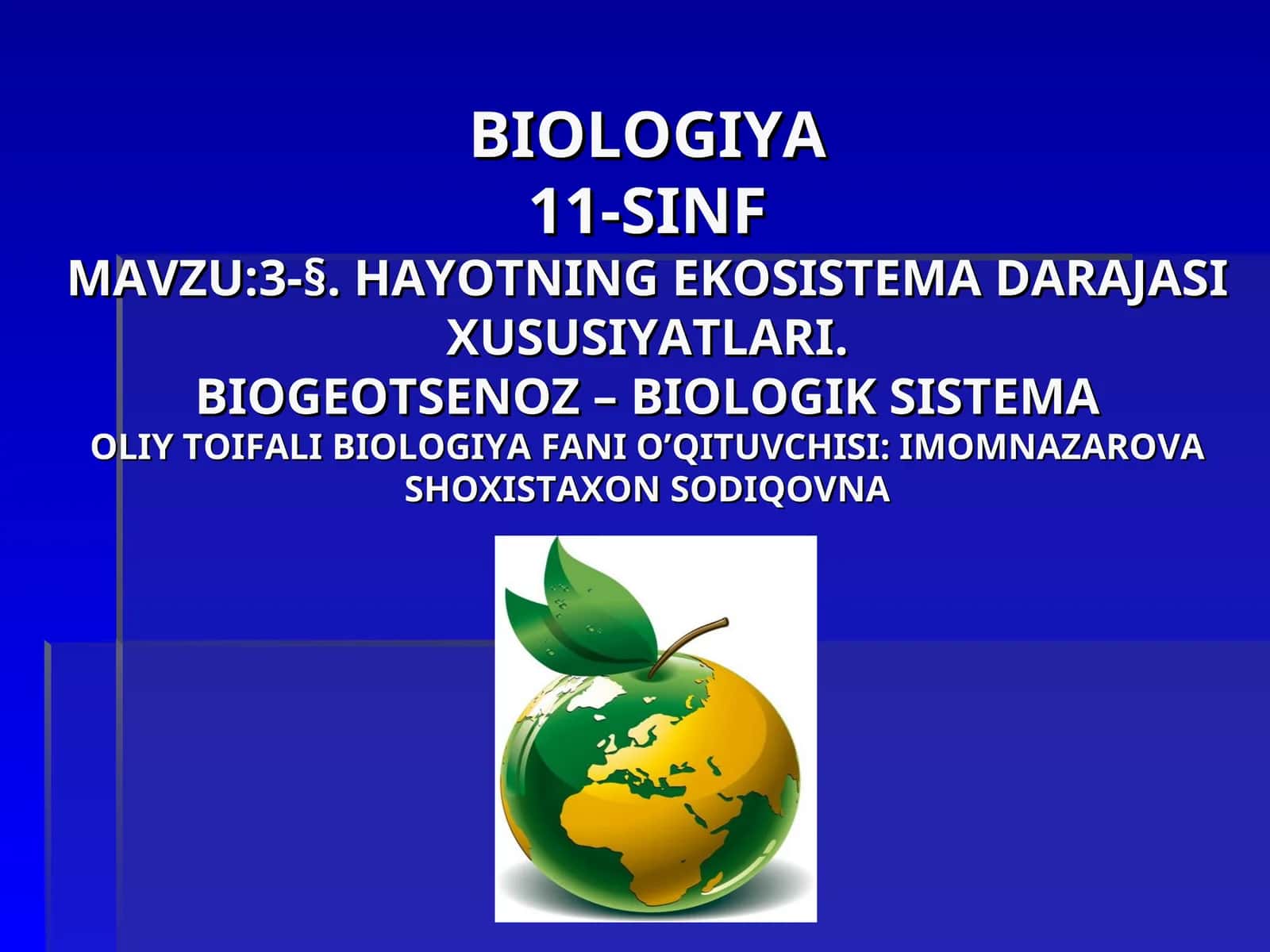 BIOLOGIYA11-SINFMAVZU:3-§. HAYOTNING EKOSISTEMA DARAJASI XUSUSIYATLARI 1
