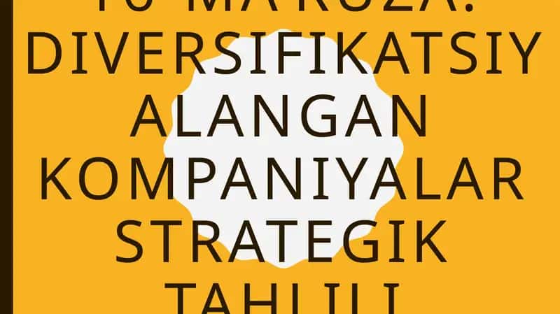 Diversifikatsiyalangan kompaniyalar strategik tahlili 1