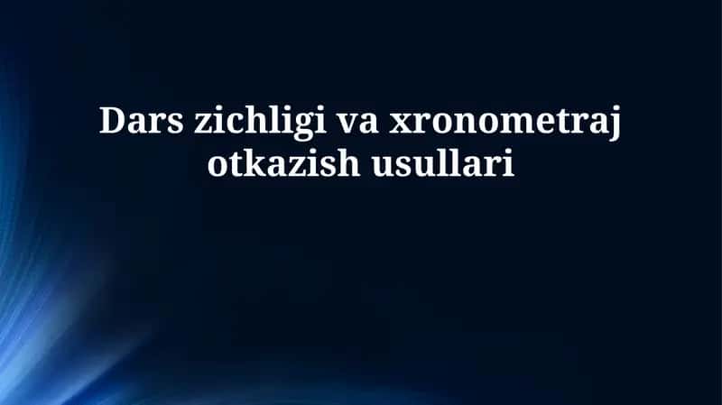 Dars zichligi va xronometraj otkazish usullari 1