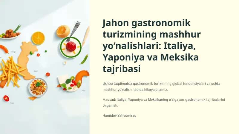 Jahon gastronomik turizmining mashhur yo‘nalishlari: Italiya, Yaponiya va Meksika tajribasi 1