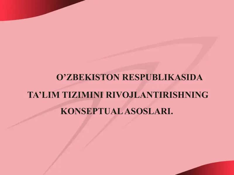 O’zbekiston Respublikasi Ta’lim Tizimini Rivojlantirishning Konseptual Asoslari 1