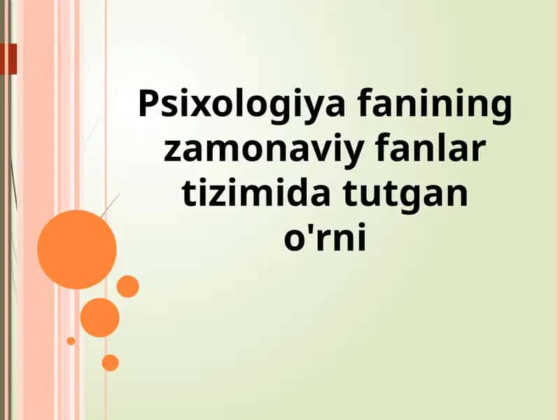 Psixologiya fanining zamonaviy fanlar tizimida tutgan o'rni 1