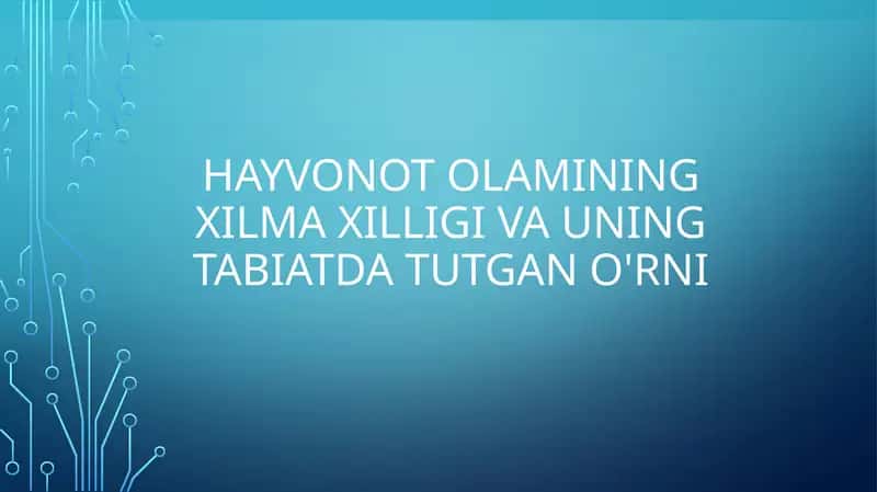 Hayvonot olamining xilma xilligi va uning tabiatda tutgan o'rni 1