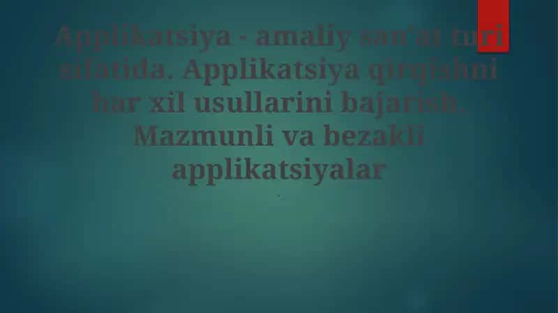 Applikatsiya - amaliy san'at turi 1