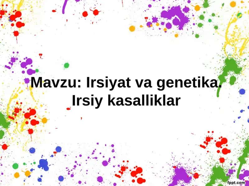 Irsiyat vagenetika.Irsiy kasalliklar 1