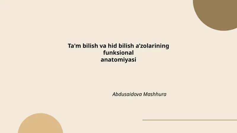 Ta'm bilish va hid bilish a’zolarining funksional anatomiyasi Abdusaidova Mashhura 1
