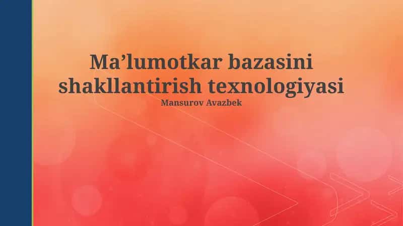 Maʼlumotkar bazasini shakllantirish texnologiyasi 1