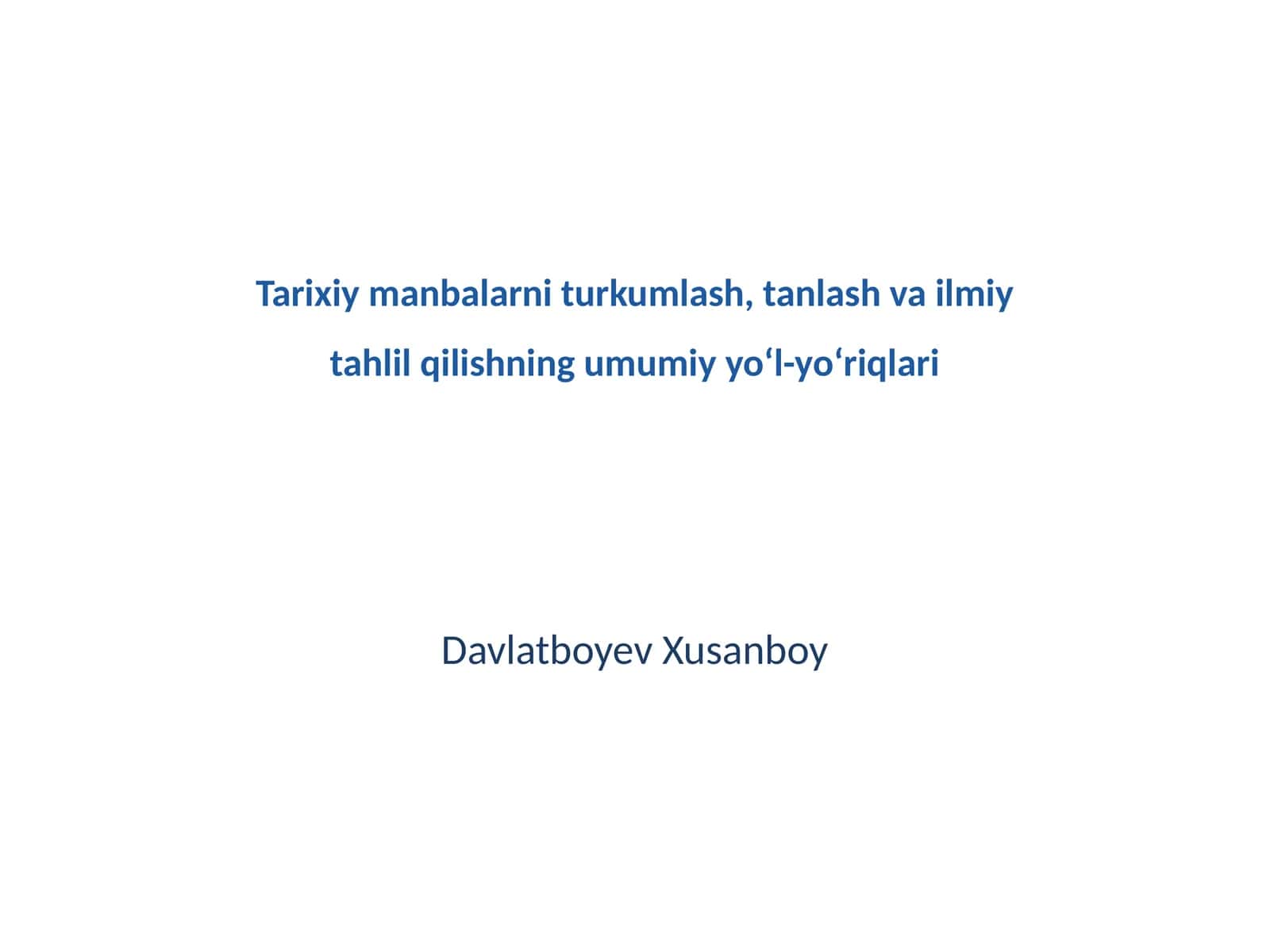 Tarixiy manbalarni turkumlash, tanlash va ilmiy tahlil qilishning umumiy yo‘l-yo‘riqlari 1