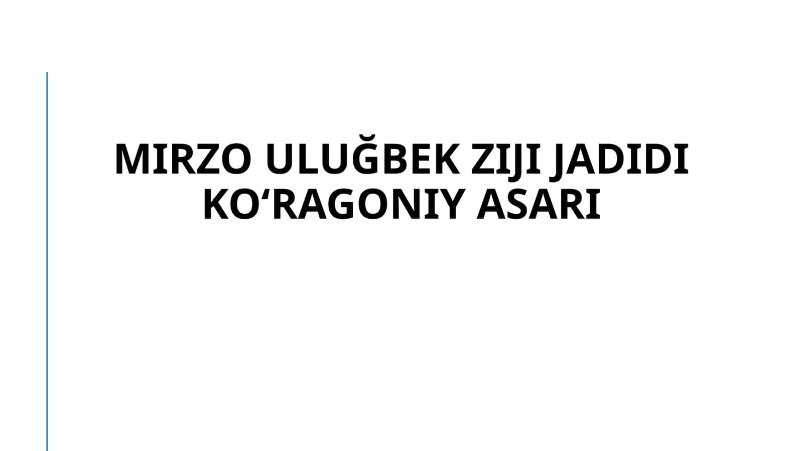 Mirzo uluğbek ziji jadidi koʻragoniy asari 1