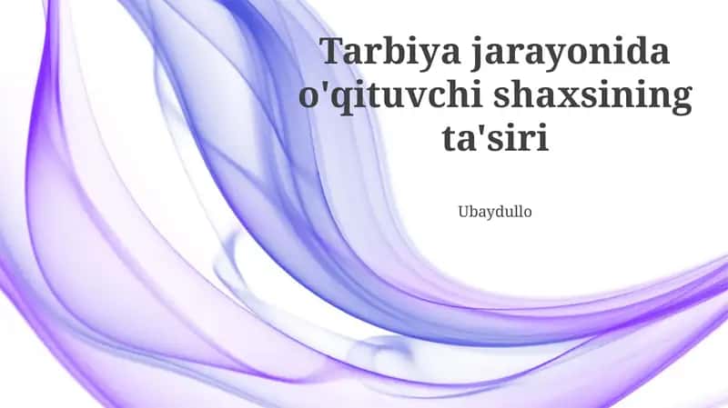 Tarbiya jarayonida o'qituvchi shaxsining ta'siri 1