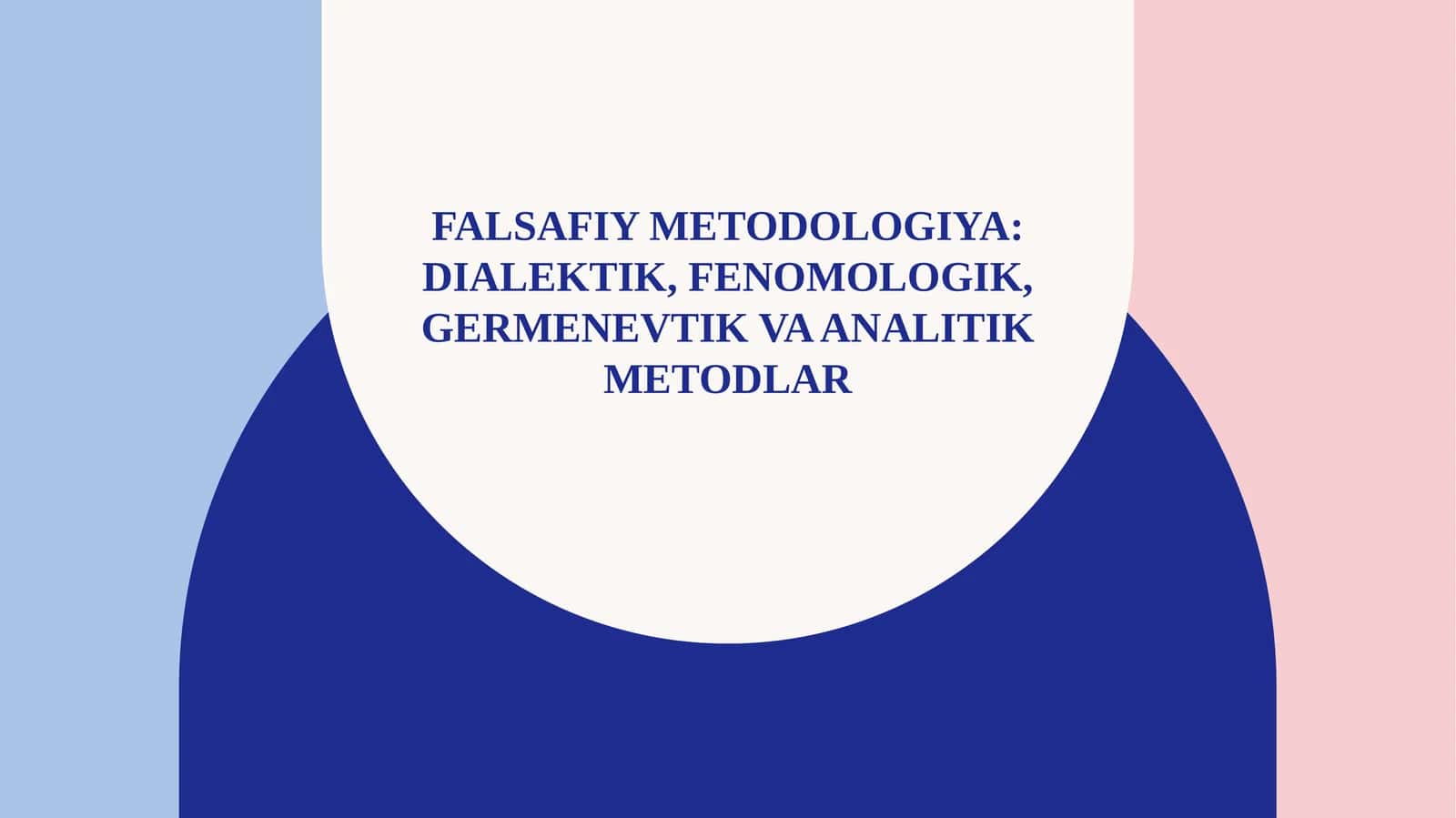 Falsafiy metodologiya dialektik, fenomologik, germenevtik va analitik metodlar 1
