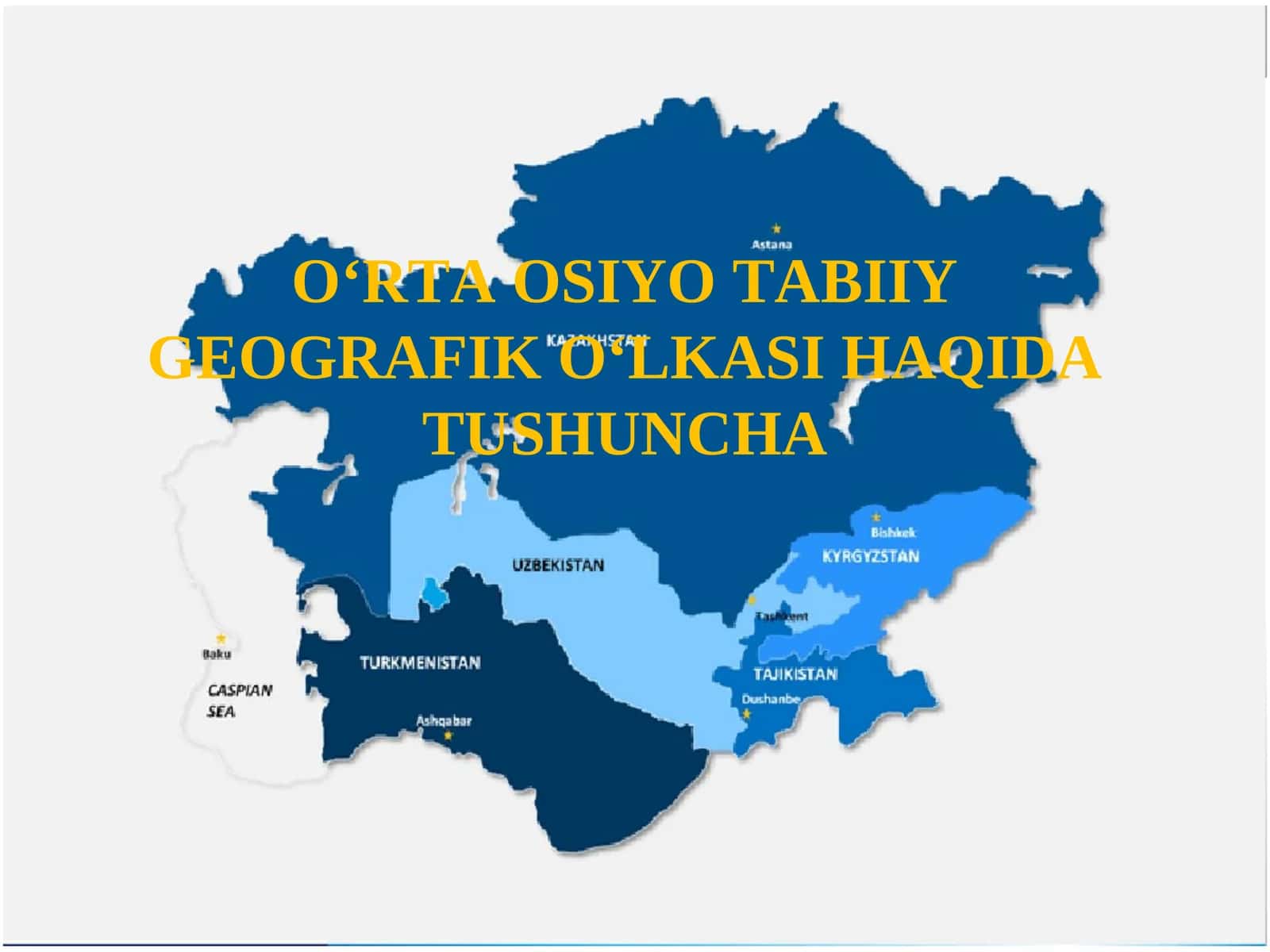 O‘RTA OSIYO TABIIY GEOGRAFIK O‘LKASI HAQIDA TUSHUNCHA 1
