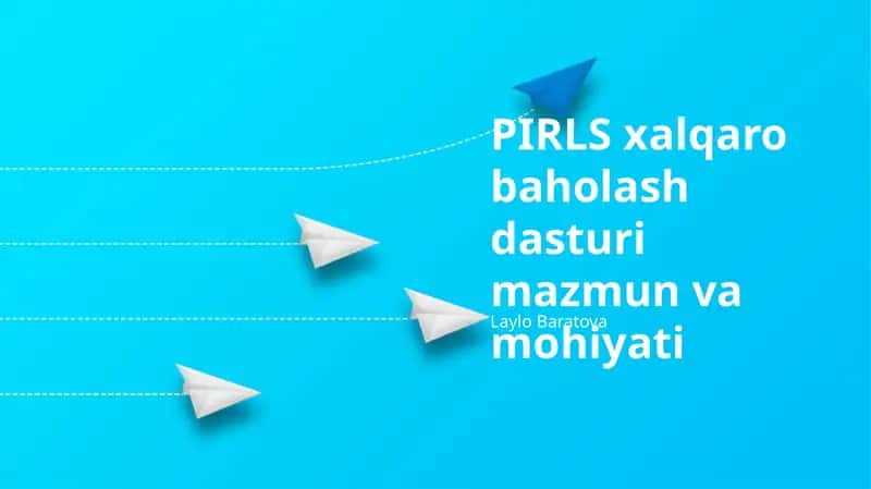 PIRLS xalqaro baholash dasturi mazmun va mohiyati 1