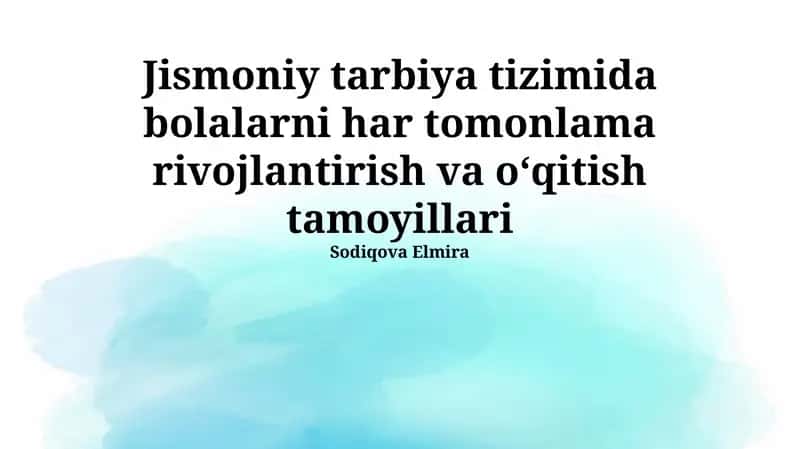 Jismoniy tarbiya tizimida bolalarni har tomonlama rivojlantirish va o‘qitish tamoyillari 1