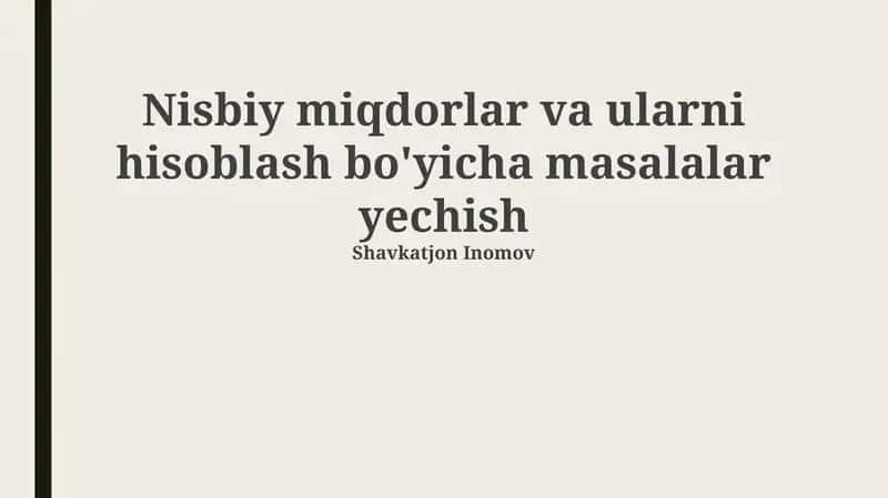 Nisbiy miqdorlar va ularni hisoblash bo'yicha masalalar yechish 1