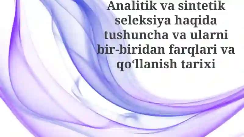 Analitik va Sintetik Seleksiya: Ta'riflar va Farqlar