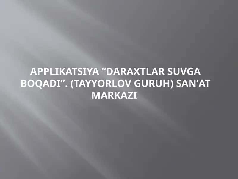Applikatsiya “Daraxtlar suvga boqadi”. (tayyorlov guruh) Sanʼat markazi 1