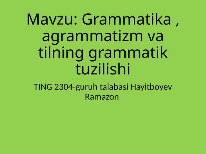 Grammatika, agrammatizm va tilning grammatik tuzilishi 1