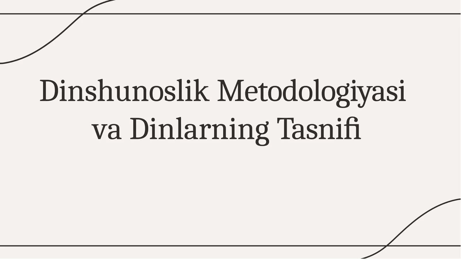 Dinshunoslik Metodologiyasi va Dinlarning Tasnifi 1