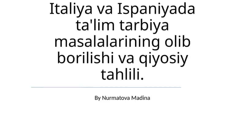 Italiya va Ispaniyada ta'lim tarbiya masalalarining olib borilishi va qiyosiy tahlili 1