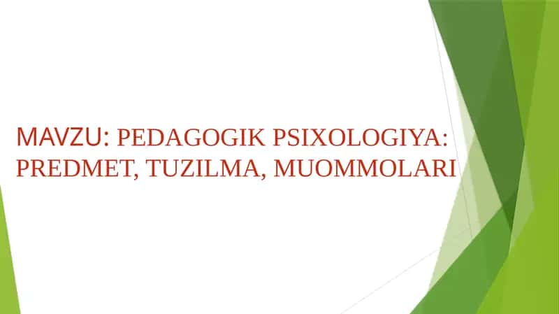 PEDAGOGIK PSIXOLOGIYA: PREDMET, TUZILMA, MUOMMOLARI 1