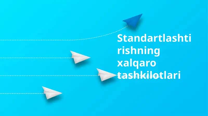 Standartlashtirishning xalqaro tashkilotlari 1
