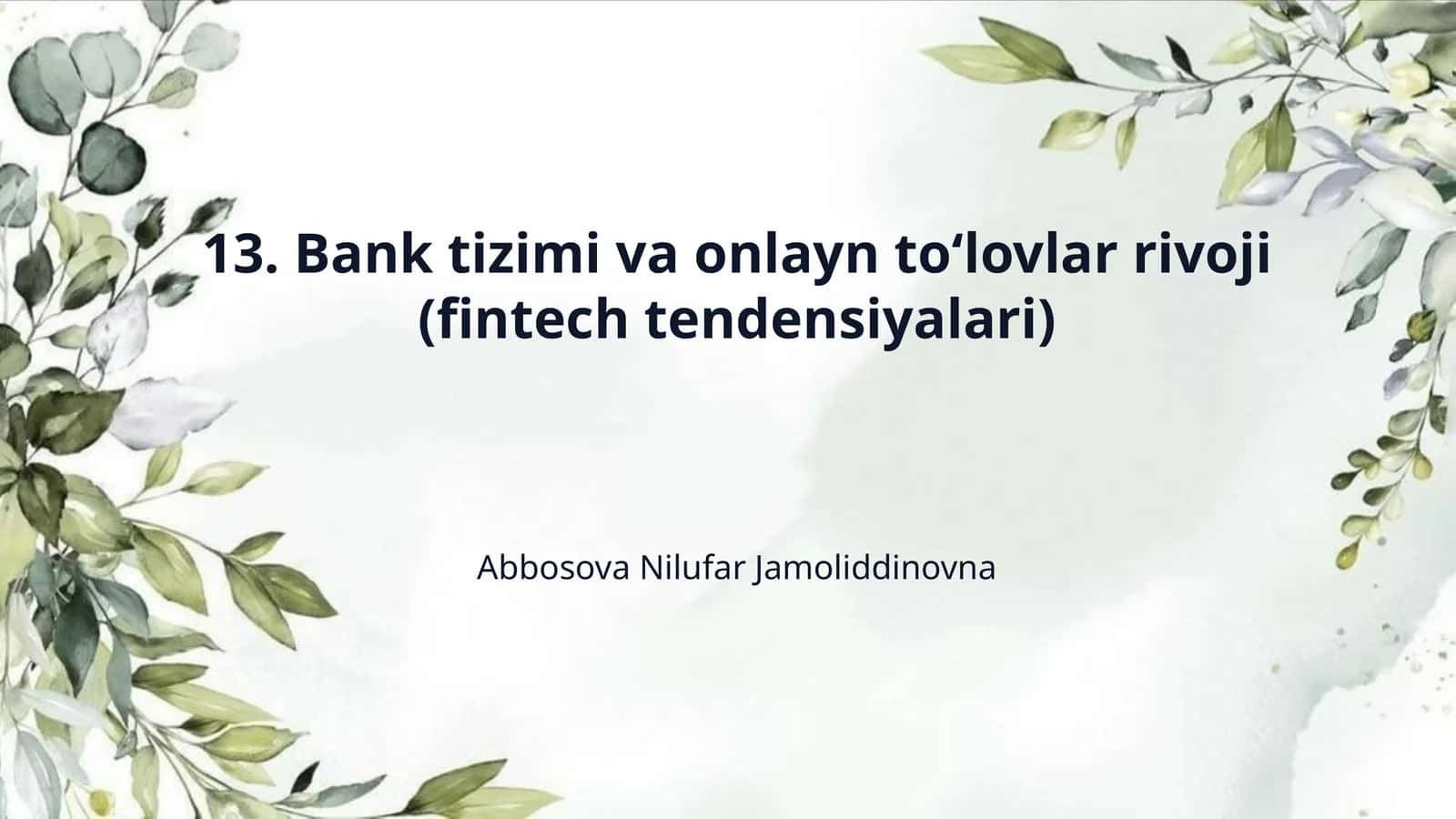 13. Bank tizimi va onlayn to‘lovlar rivoji (fintech tendensiyalari) 1