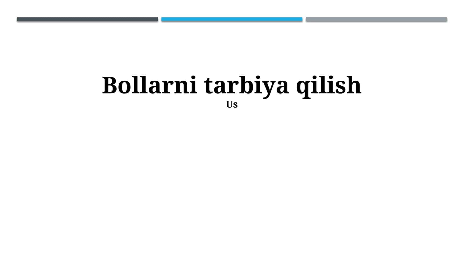 Bollarni tarbiya qilish 1