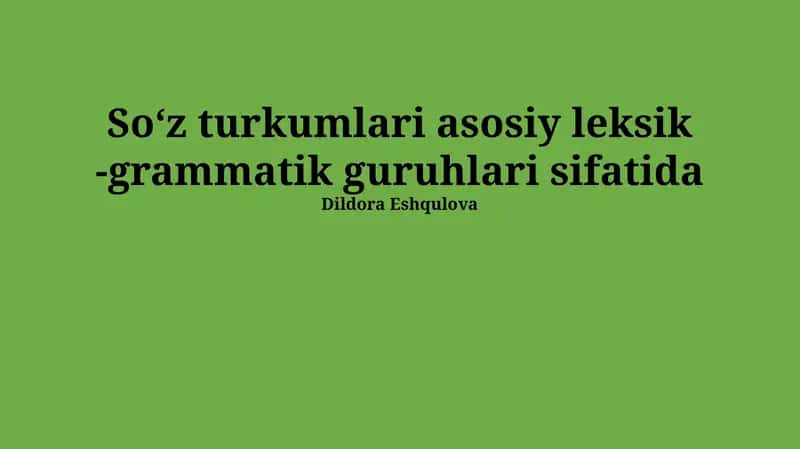 Soʻz Turkumlarining Asosiy Leksik-Grammatik Guruhlar Sifatida 1