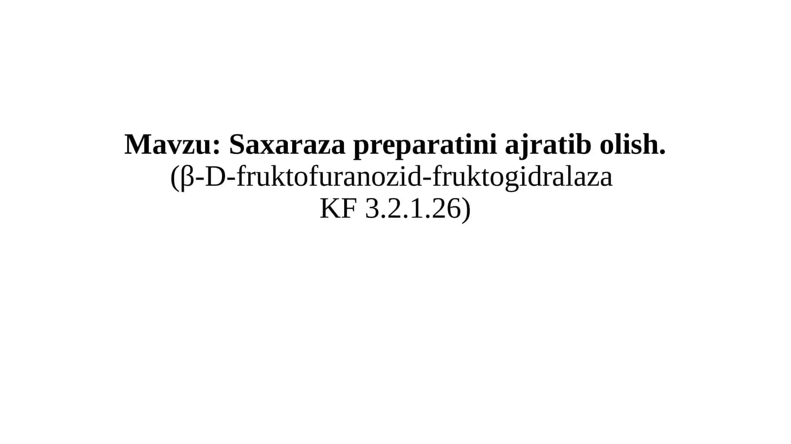Saxaraza preparatini ajratib olish.(β-D-fruktofuranozid-fruktogidralazaKF 3.2.1.26) 1