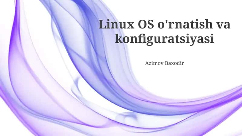 Linux OS o'rnatish va konfiguratsiyasi 1