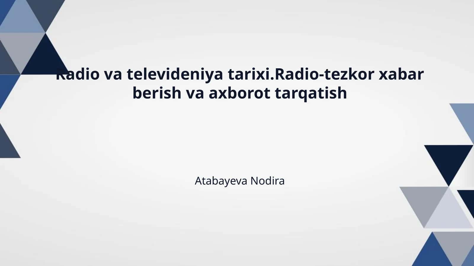Radio va televideniya tarixi.Radio-tezkor xabar berish va axborot tarqatish 1