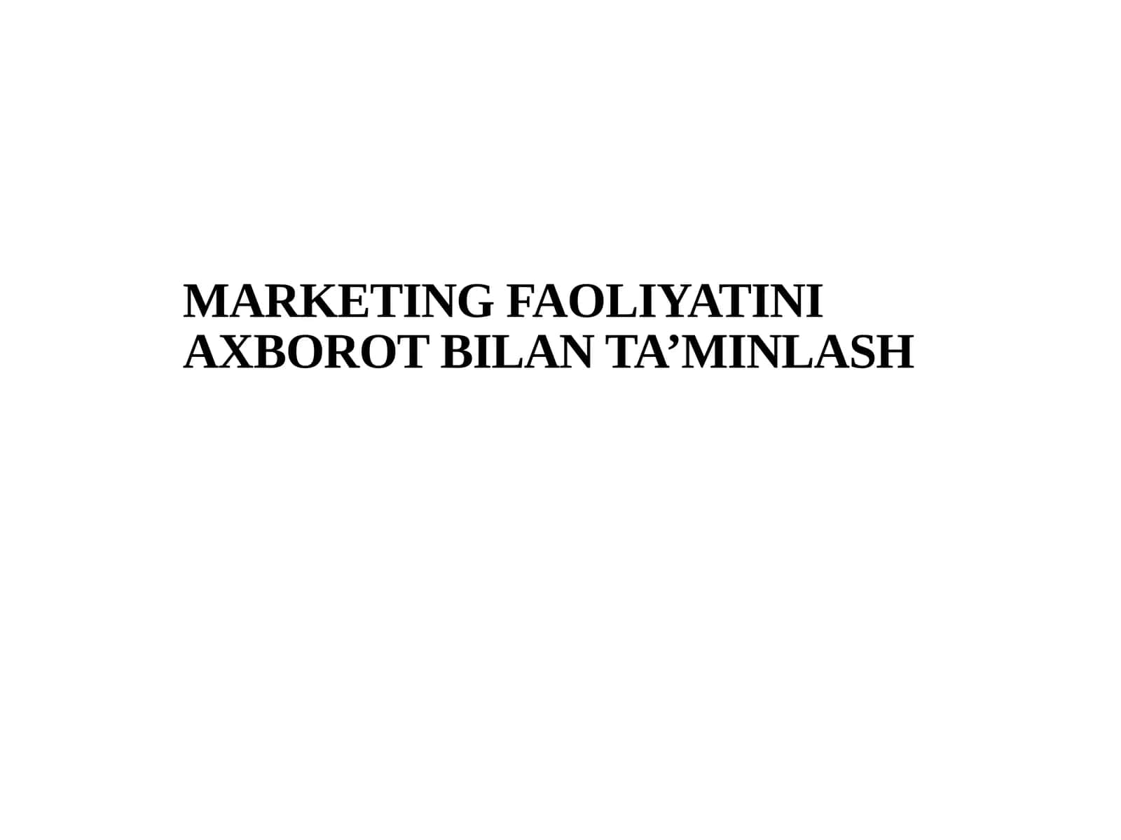 MARKETING FAOLIYATINI AXBOROT BILAN TA’MINLASH 1