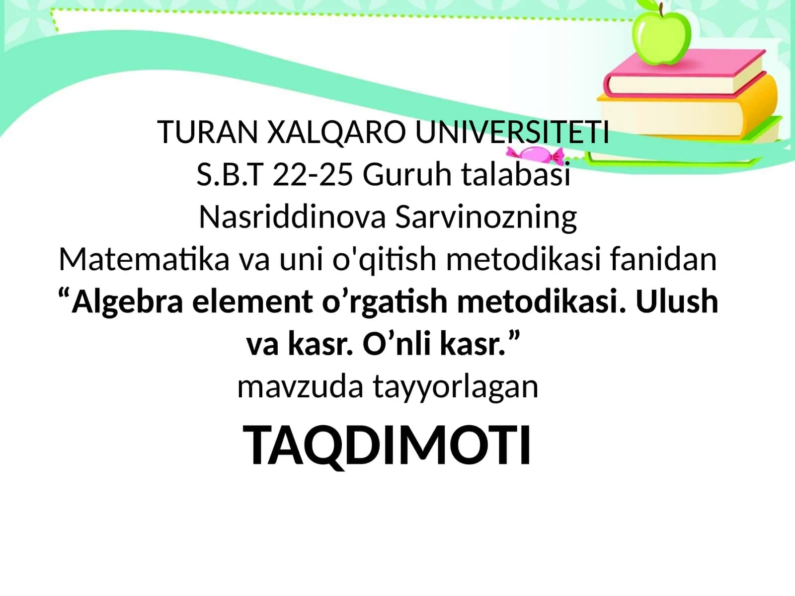 Algebra element o’rgatish metodikasi. Ulush va kasr. O’nli kasr 1
