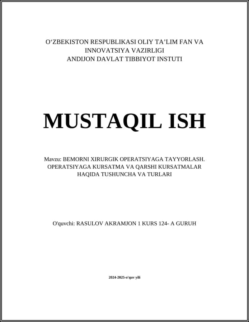BEMORNI XIRURGIK OPERATSIYAGA TAYYORLASH. OPERATSIYAGA KURSATMA VA QARSHI KURSATMALAR HAQIDA TUSHUNCHA VA TURLARI 1