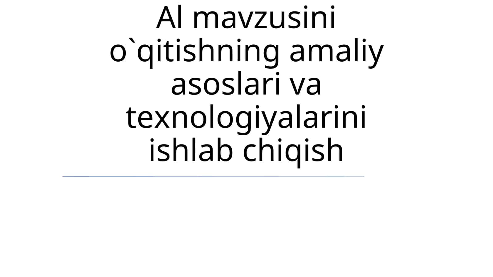 O`qitishning amaliy asoslari va tеxnologiyalarini ishlab chiqish 1