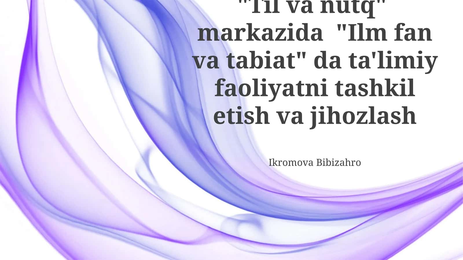 "Til va Nutq" Markazida "Ilm Fan va Tabiat" Ta'limiy Faoliyat 1