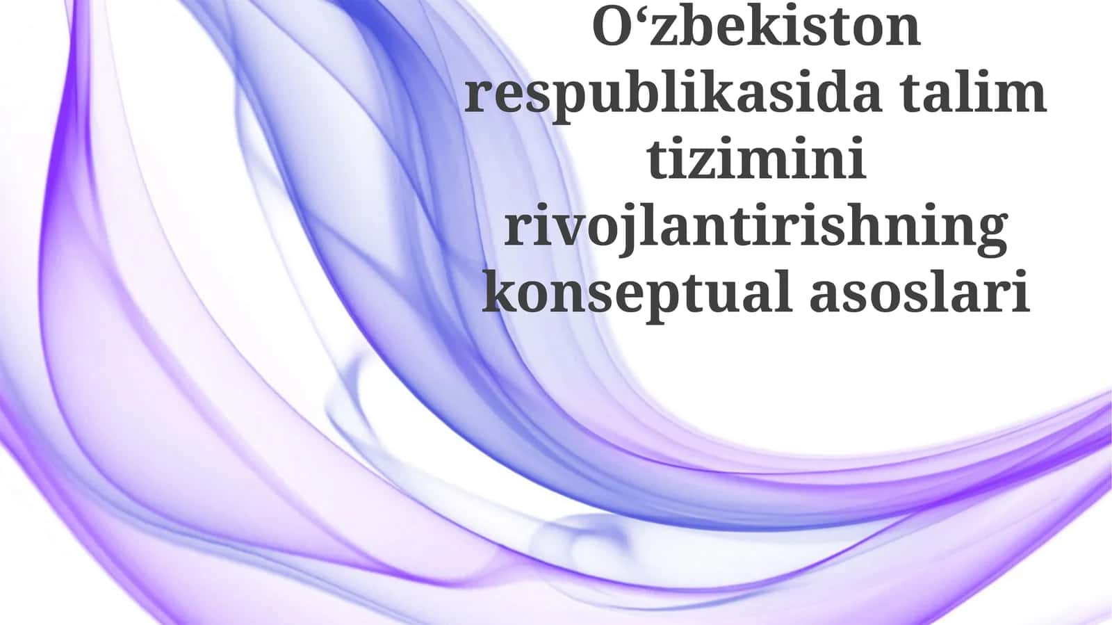 O'zbekiston Respublikasida ta'lim tizimini rivojlantirishning kontseptual asoslari 1
