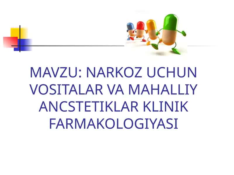 NARKOZ UCHUN VOSITALAR VA MAHALLIY ANCSTETIKLAR KLINIK FARMAKOLOGIYASI 1